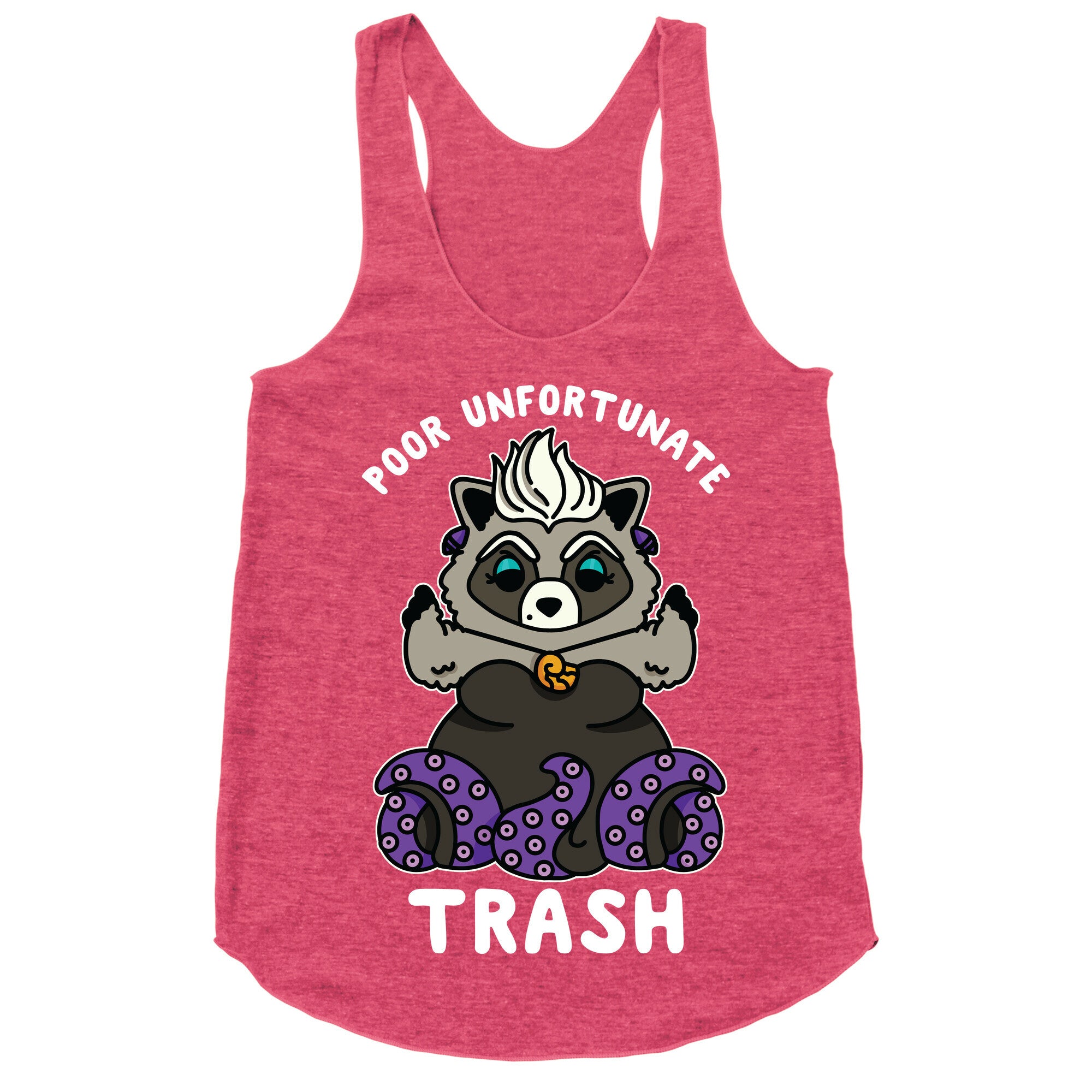 Poor Unfortunate Trash Raccoon  Racerback Tank